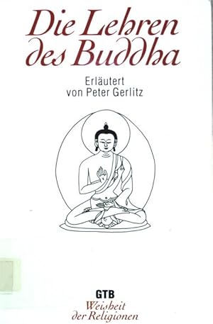 Imagen del vendedor de Die Lehren des Buddha. Gtersloher Taschenbcher ; (Nr 714) : Weisheit der Religionen a la venta por books4less (Versandantiquariat Petra Gros GmbH & Co. KG)