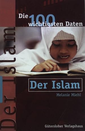 Imagen del vendedor de Der Islam : die 100 wichtigsten Daten. a la venta por books4less (Versandantiquariat Petra Gros GmbH & Co. KG)