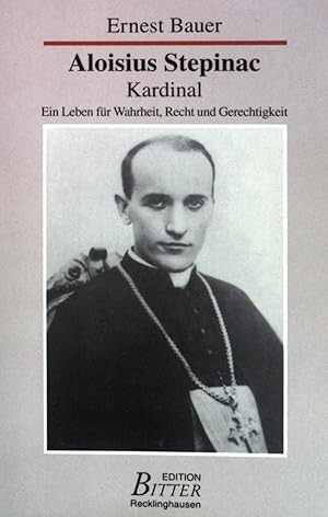 Bild des Verkufers fr Aloisius Kardinal Stepinac : ein Leben fr Wahrheit, Recht und Gerechtigkeit. Edition Bitter Recklinghausen zum Verkauf von books4less (Versandantiquariat Petra Gros GmbH & Co. KG)