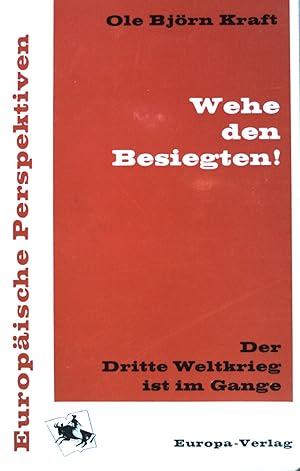 Imagen del vendedor de Wehe den Besiegten: Der dritte Weltkrieg ist im Gange. a la venta por books4less (Versandantiquariat Petra Gros GmbH & Co. KG)