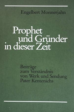 Imagen del vendedor de Prophet und Grnder in dieser Zeit : Beitr. zum Verstndnis von Werk u. Sendung Pater Kentenichs. [Hrsg.: Sekretariat Pater Kentenich] a la venta por books4less (Versandantiquariat Petra Gros GmbH & Co. KG)