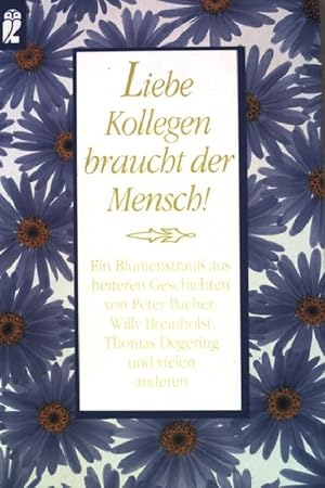 Seller image for Liebe Kollegen braucht der Mensch!. Ein Blumenstrau aus heiteren Geschichten. Ullstein ; (Nr. 24153) for sale by books4less (Versandantiquariat Petra Gros GmbH & Co. KG)