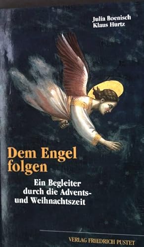 Seller image for Dem Engel folgen: Ein Begleiter durch die Advents- und Weihnachtszeit for sale by books4less (Versandantiquariat Petra Gros GmbH & Co. KG)