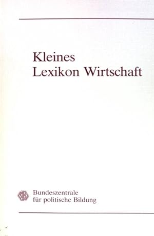 Bild des Verkäufers für Kleines Lexikon Wirtschaft. zum Verkauf von books4less (Versandantiquariat Petra Gros GmbH & Co. KG)