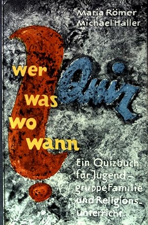 Image du vendeur pour Wer und Was, Wo und Wann? Ein Quizbuch fr Jugendgruppe, Familie und Religionsunterricht. mis en vente par books4less (Versandantiquariat Petra Gros GmbH & Co. KG)