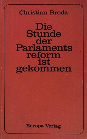 Bild des Verkufers fr Die Stunde der Parlamentsreform ist gekommen : Gesammelte Aufstze aus d. 11. Gesetzgebungsperiode d. Nationalrates 1966 - 1970. zum Verkauf von books4less (Versandantiquariat Petra Gros GmbH & Co. KG)