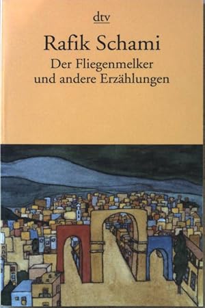 Seller image for Der Fliegenmelker: Geschichten aus Damaskus. dtv (Nr 11081) for sale by books4less (Versandantiquariat Petra Gros GmbH & Co. KG)