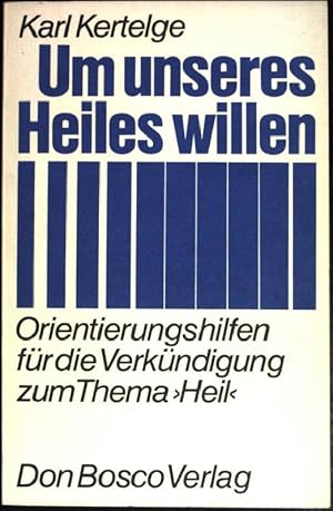 Imagen del vendedor de Um unseres Heiles willen : Orientierungshilfen f. d. Verkndigung z. Thema Heil. a la venta por books4less (Versandantiquariat Petra Gros GmbH & Co. KG)