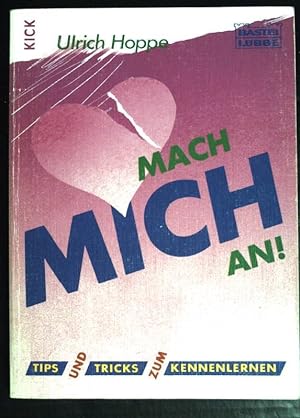 Seller image for Mach mich an : Tips u. Tricks zum Kennenlernen. ( Bd. 63102) : KICK for sale by books4less (Versandantiquariat Petra Gros GmbH & Co. KG)