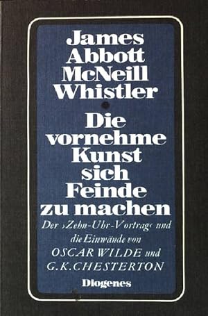 Bild des Verkufers fr Die vornehme Kunst sich Feinde zu machen : der Zehn-Uhr-Vortrag u. d. Einwnde von Oscar Wilde u. G. K. Chesterton. (Diogenes Nr 34) zum Verkauf von books4less (Versandantiquariat Petra Gros GmbH & Co. KG)