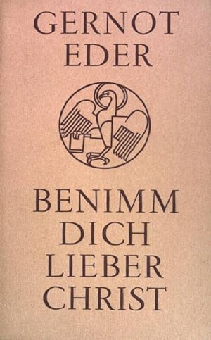 Bild des Verkufers fr Benimm dich, lieber Christ!. Christ heute : Reihe 4 ; Bdch. 4 zum Verkauf von books4less (Versandantiquariat Petra Gros GmbH & Co. KG)