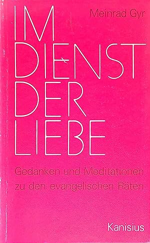 Immagine del venditore per Im Dienst der Liebe : Gedanken u. Meditationen zu d. evang. Rten. venduto da books4less (Versandantiquariat Petra Gros GmbH & Co. KG)