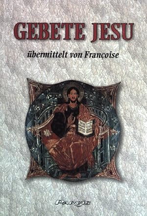 Bild des Verkufers fr Gebete Jesu bermittelt von Franoise : (Begleitbuch zu den Botschaften der Zrtlichkeit) zum Verkauf von books4less (Versandantiquariat Petra Gros GmbH & Co. KG)