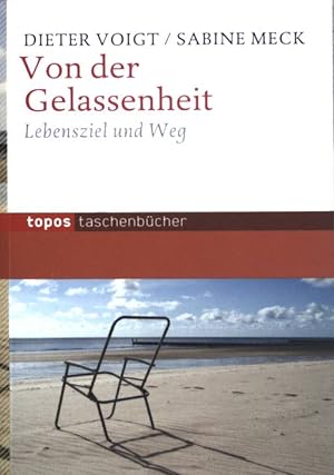 Seller image for Von der Gelassenheit : Lebensziel und Weg. Topos-Taschenbcher ; (Bd. 655) for sale by books4less (Versandantiquariat Petra Gros GmbH & Co. KG)