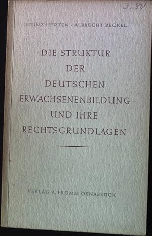 Seller image for Die Struktur der Deutschen Erwachsenenbildung und ihre Rechtsgrundlagen. for sale by books4less (Versandantiquariat Petra Gros GmbH & Co. KG)