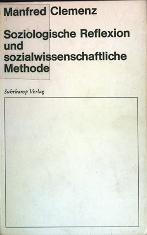 Imagen del vendedor de Soziologische Reflexion und sozialwissenschaftliche Methode. Zur Konstruktion und Begrndung soziologischer Modelle und Theorien. a la venta por books4less (Versandantiquariat Petra Gros GmbH & Co. KG)