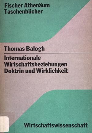 Seller image for Internationale Wirtschaftsbeziehungen : Doktrin u. Wirklichkeit. Fischer-Athenum-Taschenbcher ; (Nr 5017) : Wirtschaftswiss. for sale by books4less (Versandantiquariat Petra Gros GmbH & Co. KG)