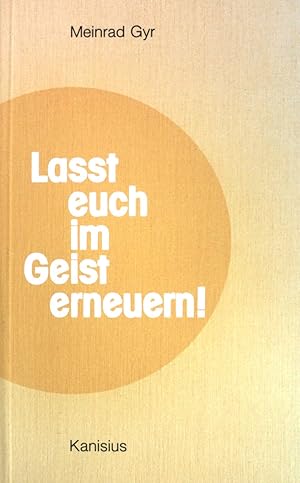 Immagine del venditore per Lasst euch im Geist erneuern. venduto da books4less (Versandantiquariat Petra Gros GmbH & Co. KG)