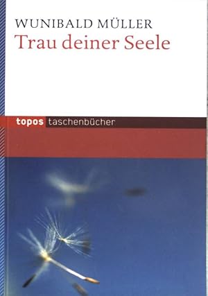 Bild des Verkufers fr Trau deiner Seele. Topos-Taschenbcher ; (Bd. 730) zum Verkauf von books4less (Versandantiquariat Petra Gros GmbH & Co. KG)