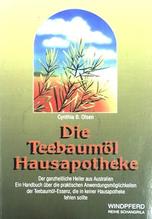 Bild des Verkufers fr Die Teebauml-Hausapotheke : der ganzheitliche Heiler aus Australien ; ein Handbuch ber die Anwendungen des Teebaumls, das in keiner Hausapotheke fehlen sollte. zum Verkauf von books4less (Versandantiquariat Petra Gros GmbH & Co. KG)