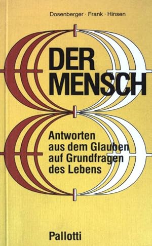 Seller image for Der Mensch: Antworten aus dem Glauben auf Grundfragen des Lebens. for sale by books4less (Versandantiquariat Petra Gros GmbH & Co. KG)