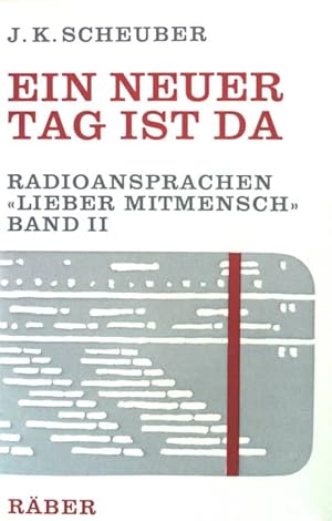 Bild des Verkufers fr Ein neuer Tag ist da - Radio-Ansprachen "Lieber Mitmensch" Band II. zum Verkauf von books4less (Versandantiquariat Petra Gros GmbH & Co. KG)