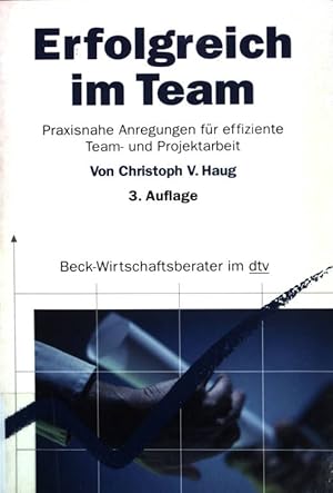 Seller image for Erfolgreich im Team : Praxisnahe Anregungen fr effizientes Teamcoaching und Projektarbeit (Nr. 5842) Beck-Wirtschaftsberater for sale by books4less (Versandantiquariat Petra Gros GmbH & Co. KG)