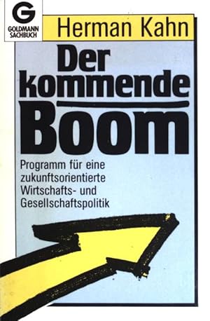 Bild des Verkufers fr Der kommende Boom. Programm fr eine zukunftsorientierte Wirtschafts- und Gesellschaftspolitik. (Nr.6875) zum Verkauf von books4less (Versandantiquariat Petra Gros GmbH & Co. KG)