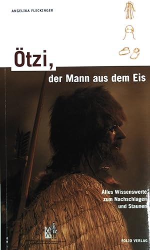 Seller image for tzi, der Mann aus dem Eis : alles Wissenswerte zum Nachschlagen und Staunen. [Sdtiroler Archologiemuseum] for sale by books4less (Versandantiquariat Petra Gros GmbH & Co. KG)