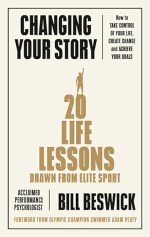 Seller image for Changing Your Story : 20 Life Lessons Drawn from Elite Sport for sale by GreatBookPricesUK