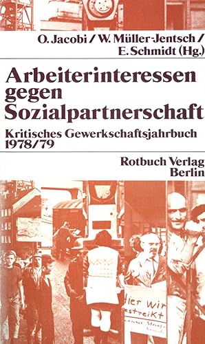 Seller image for Arbeiterinteressen gegen Sozialpartnerschaft. Kritisches Gewerkschaftsjahrbuch 1978/79. (Nr 1979) for sale by books4less (Versandantiquariat Petra Gros GmbH & Co. KG)