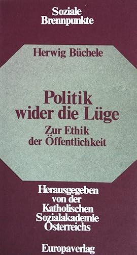 Seller image for Politik wider die Lge : Zur Ethik der ffentlichkeit. Soziale Brennpunkte; (Bd. 9) for sale by books4less (Versandantiquariat Petra Gros GmbH & Co. KG)