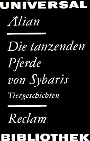 Bild des Verkufers fr Die tanzenden Pferde von Sybaris, Tiergeschichten. (Nr. 747) zum Verkauf von books4less (Versandantiquariat Petra Gros GmbH & Co. KG)