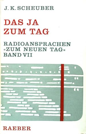 Bild des Verkufers fr Das Ja zum Tag. Radio-Ansprachen "Zum neuen Tag" Band VII. zum Verkauf von books4less (Versandantiquariat Petra Gros GmbH & Co. KG)