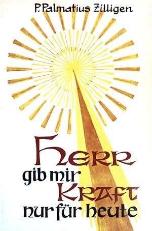 Image du vendeur pour Herr, gib mir Kraft nur fr heute! mis en vente par books4less (Versandantiquariat Petra Gros GmbH & Co. KG)