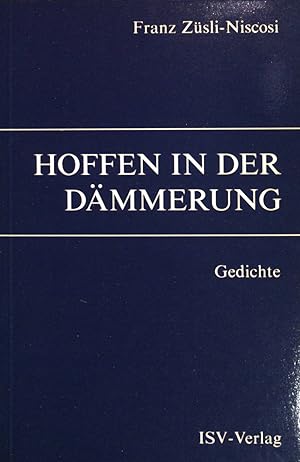 Seller image for Hoffen in der Dmmerung : Gedichte. Innerschweizer Lyriktexte ; (IL 6) for sale by books4less (Versandantiquariat Petra Gros GmbH & Co. KG)