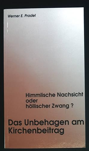 Seller image for Das Unbehagen am Kirchenbeitrag : himmlische Nachsicht oder hllischer Zwang?. for sale by books4less (Versandantiquariat Petra Gros GmbH & Co. KG)
