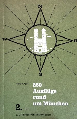 Bild des Verkufers fr 250 Ausflge rund um Mnchen. Teil 2. (51 - 100) Oberbayern zwischen Lech und Inn, Tirol. zum Verkauf von books4less (Versandantiquariat Petra Gros GmbH & Co. KG)