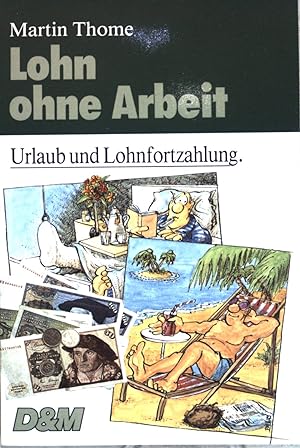 Seller image for Lohn ohne Arbeit. Urlaub und Lohnfortzahlung. for sale by books4less (Versandantiquariat Petra Gros GmbH & Co. KG)