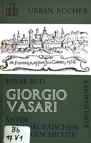 Immagine del venditore per Giorgio Vasari. Vater der eoropischen Kunstgeschichte. (Nr 77) venduto da books4less (Versandantiquariat Petra Gros GmbH & Co. KG)