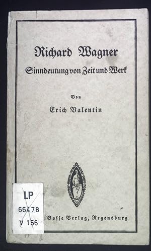 Bild des Verkufers fr Richard Wagner. Sinndeutung von Zeit und Werk. zum Verkauf von books4less (Versandantiquariat Petra Gros GmbH & Co. KG)