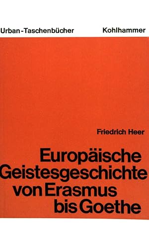 Europäische Geistesgeschichte II. von Erasmus bis Goethe. (Nr 132)
