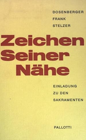 Bild des Verkufers fr Zeichen seiner Nhe. Einladung zu den Sakramenten. zum Verkauf von books4less (Versandantiquariat Petra Gros GmbH & Co. KG)