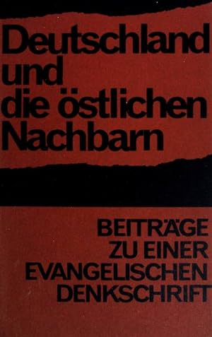 Seller image for Deutschland und die stlichen Nachbarn. Beitrge zu einer evangelischen Denkschrift. for sale by books4less (Versandantiquariat Petra Gros GmbH & Co. KG)