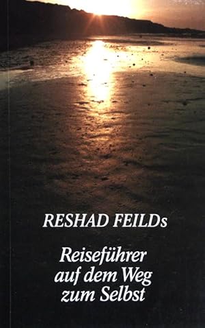 Bild des Verkufers fr Reshad Feilds Reisefhrer auf dem Weg zum Selbst. zum Verkauf von books4less (Versandantiquariat Petra Gros GmbH & Co. KG)