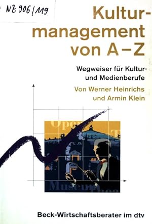 Bild des Verkufers fr Kulturmanagement von A - Z : Wegweiser fr Kultur- und Medienberufe. (Nr. 5877) Beck-Wirtschaftsberater zum Verkauf von books4less (Versandantiquariat Petra Gros GmbH & Co. KG)