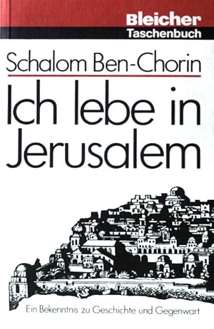 Seller image for Ich lebe in Jerusalem : Ein Bekenntnis zu Geschichte und Gegenwart. for sale by books4less (Versandantiquariat Petra Gros GmbH & Co. KG)