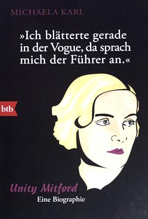 Bild des Verkufers fr Ich bltterte gerade in der Vogue, da sprach mich der Fhrer an." : Unity Mitford : eine Biographie. btb ; (Nr 71623) zum Verkauf von books4less (Versandantiquariat Petra Gros GmbH & Co. KG)