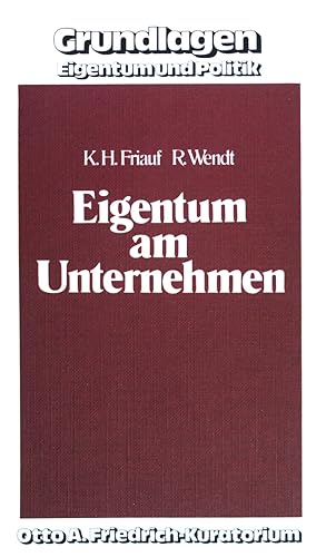 Bild des Verkufers fr Eigentum am Unternehmen : Legitimation u. Funktion d. privaten Produktiveigentums in Rechtsprechung u. Rechtslehre. Grundlagen, Eigentum und Politik ; Bd. 1 zum Verkauf von books4less (Versandantiquariat Petra Gros GmbH & Co. KG)