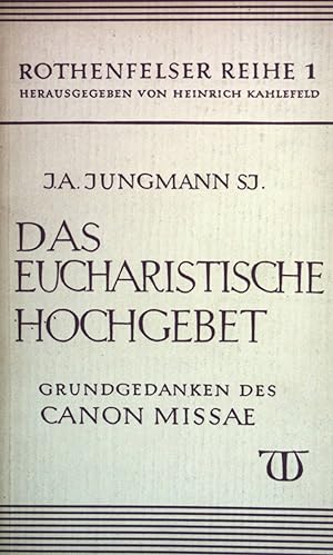 Seller image for Das eucharistische Hochgebet. Grundgedanken des Canon Missae. Rothenfelser Reihe, (Heft 1) for sale by books4less (Versandantiquariat Petra Gros GmbH & Co. KG)